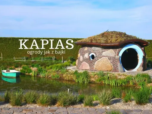 Ogrody Kapias jak z bajki. Sprawdź ogrody kapias cena biletu i zanurz się w magicznym świecie.